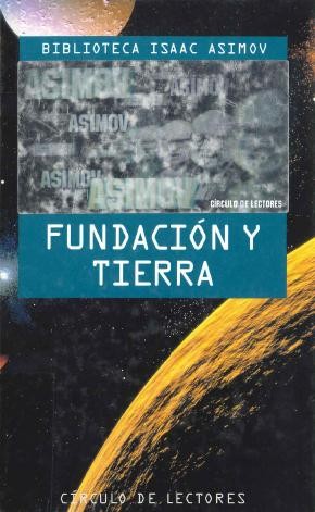 invalid author, Isaac Asimov: Fundación y Tierra (1995, Circulo de Lectores)