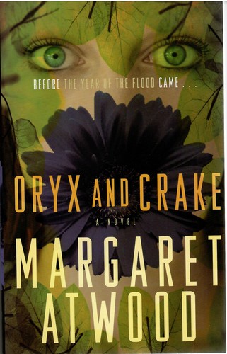 Margaret Atwood: Oryx and Crake (MaddAddam, #1) (2004, Anchor Books)