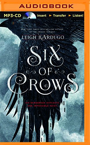 Elizabeth Evans, Jay Snyder, Brandon Rubin, David LeDoux, Clark, Roger, Tristan Morris, Leigh Bardugo, Lauren Fortgang: Six of Crows (AudiobookFormat, 2015, Audible Studios on Brilliance Audio)