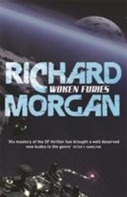 Richard K. Morgan: Woken furies