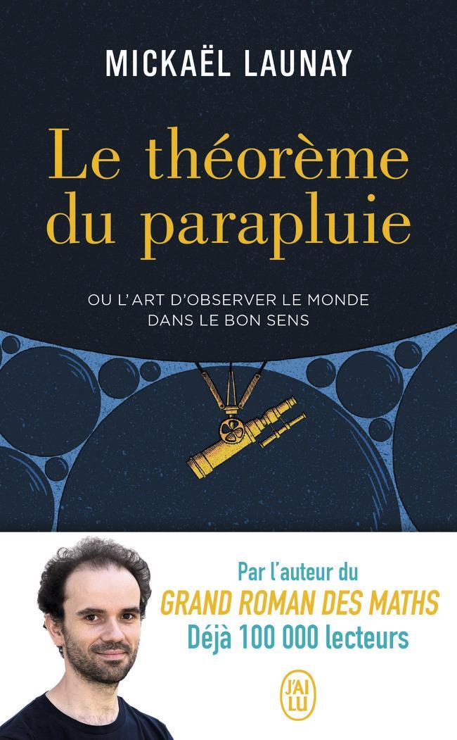 Mickaël Launay: Le théorème du parapluie : ou l'art d'observer le monde dans le bon sens (French language, J'ai Lu)