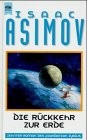 invalid author, Isaac Asimov: Die Rückkehr zur Erde (Hardcover)